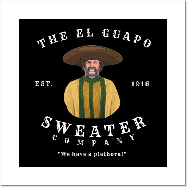 The El Guapo Sweater Company - Est. 1916 Wall Art by BodinStreet